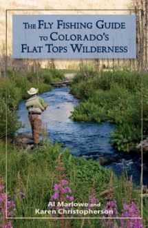 9780871089724-0871089726-The Fly Fishing Guide to Colorado's Flat Tops Wilderness (The Pruett Series)