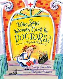 9781250183392-1250183391-Who Says Women Can't Be Doctors?: The Story of Elizabeth Blackwell