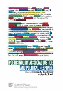 9781622736492-1622736494-Poetic Inquiry as Social Justice and Political Response (Literary Studies)