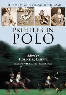 9781476662732-1476662738-Profiles in Polo: The Players Who Changed the Game