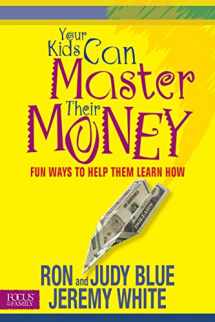 9781589971912-1589971914-Your Kids Can Master Their Money: Fun Ways to Help Them Learn How