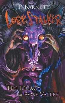 9781622536511-1622536517-The Legacy of Rose Valley: A Creature Feature Horror Suspense (Lorestalker)