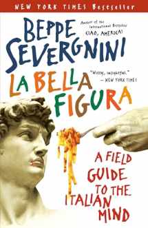 9780767914406-0767914406-La Bella Figura: A Field Guide to the Italian Mind