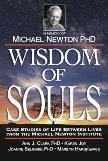 9780738758343-0738758345-Wisdom of Souls: Case Studies of Life Between Lives From The Michael Newton Institute
