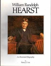 9781880352359-1880352354-William Randolph Hearst an Illustrated Biography