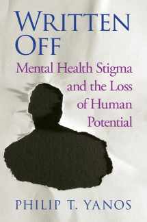 9781107196957-1107196957-Written Off: Mental Health Stigma and the Loss of Human Potential