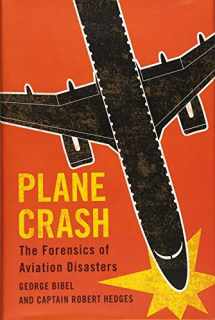 9781421424484-1421424487-Plane Crash: The Forensics of Aviation Disasters