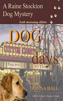 9780996561006-0996561005-Dog Days (Raine Stockton Dog Mystery)