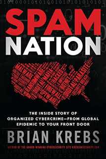 9781492603238-1492603236-Spam Nation: The Inside Story of Organized Cybercrime―from Global Epidemic to Your Front Door