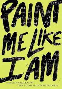 9780064472647-0064472647-Paint Me Like I Am: Teen Poems from WritersCorps