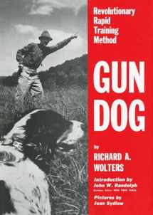 9780525245490-0525245499-Gun Dog: Revolutionary Rapid Training Method