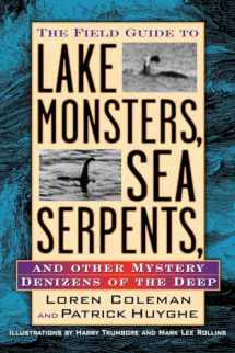 9781585422524-1585422525-The Field Guide to Lake Monsters, Sea Serpents and Other Mystery Denizens of the Deep