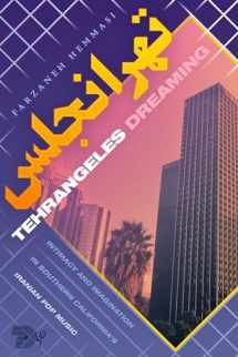 9781478007906-1478007907-Tehrangeles Dreaming: Intimacy and Imagination in Southern California's Iranian Pop Music