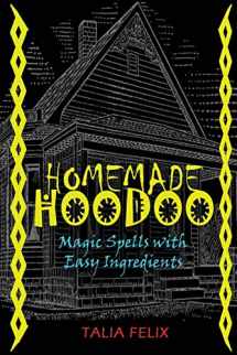 9781519321275-1519321279-Homemade Hoodoo: Magic Spells with Easy Ingredients
