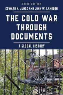 9781538109250-1538109255-The Cold War through Documents: A Global History