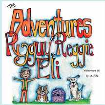 9781521068557-1521068550-The Adventures of Ryguy, Reggie & Eli