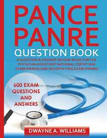 9781508682172-1508682178-PANCE and PANRE Question Book: A Comprehensive Question and Answer Study Review Book for the Physician Assistant National Certification and Recertification Exam