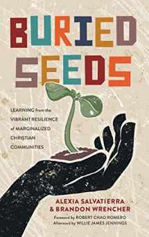 9781540965677-1540965678-Buried Seeds: Learning from the Vibrant Resilience of Marginalized Christian Communities