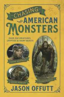 9780738759951-0738759953-Chasing American Monsters: Over 250 Creatures, Cryptids & Hairy Beasts (Chasing American Monsters, 1)