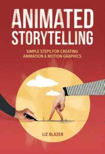 9780134133652-013413365X-Animated Storytelling: Simple Steps For Creating Animation and Motion Graphics