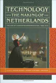 9780262013628-0262013622-Technology and the Making of the Netherlands: The Age of Contested Modernization, 1890-1970