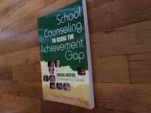 9781412941846-1412941849-School Counseling to Close the Achievement Gap: A Social Justice Framework for Success