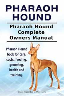 9781912057764-191205776X-Pharaoh Hound. Pharaoh Hound Complete Owners Manual. Pharaoh Hound book for care, costs, feeding, grooming, health and training.