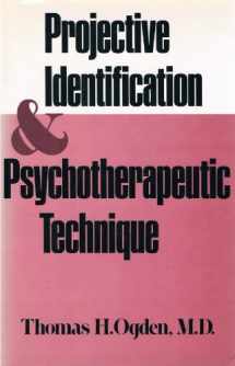 9780876684467-0876684460-Projective Identification and Psychotherapeutic Technique