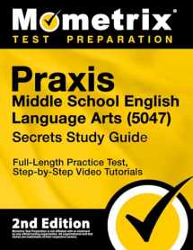 9781516741212-1516741218-Praxis Middle School English Language Arts 5047 Secrets Study Guide - Full-Length Practice Test, Step-by-Step Video Tutorials [2nd Edition]