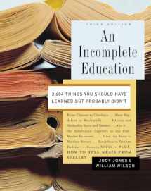 9780345468901-0345468902-An Incomplete Education: 3,684 Things You Should Have Learned but Probably Didn't