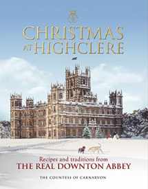 9781848095229-1848095228-Christmas at Highclere: Recipes and Traditions from The Real Downton Abbey