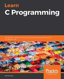 9781789349917-1789349915-Learn C Programming: A beginner's guide to learning C programming the easy and disciplined way