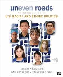 9781506371764-1506371760-Uneven Roads: An Introduction to U.S. Racial and Ethnic Politics