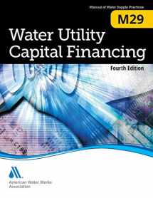 9781625760166-1625760167-Water Utility Capital Financing (M29): AWWA Manual of Practice