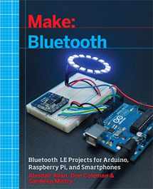 9781457187094-1457187094-Make: Bluetooth: Bluetooth LE Projects with Arduino, Raspberry Pi, and Smartphones