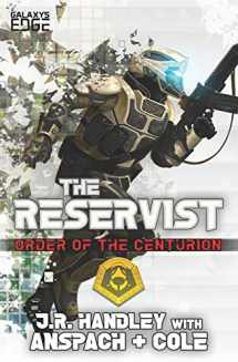9781949731217-1949731219-The Reservist: A Galaxy's Edge Stand Alone Novel (Order of the Centurion (Galaxy's Edge))