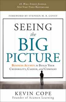 9781608322466-1608322467-Seeing the Big Picture: Business Acumen to Build Your Credibility, Career, and Company
