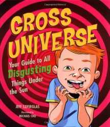 9781894379649-1894379640-Gross Universe: Your Guide to All Disgusting Things Under the Sun