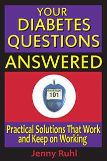 9780964711679-0964711672-Your Diabetes Questions Answered: Practical Solutions That Work and Keep on Working (Blood Sugar 101 Library)