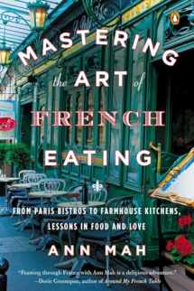9780143125921-0143125923-Mastering the Art of French Eating: From Paris Bistros to Farmhouse Kitchens, Lessons in Food and Love