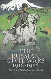 9780190233044-0190233044-The 'Russian' Civil Wars, 1916-1926: Ten Years That Shook the World