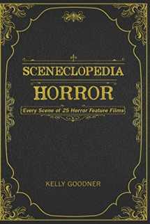 9781726844079-1726844072-Sceneclopedia: Horror: Every Scene of 25 Horror Films