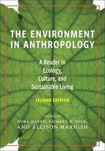 9781479897827-1479897825-The Environment in Anthropology, Second Edition: A Reader in Ecology, Culture, and Sustainable Living
