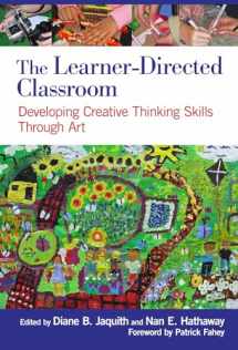 9780807753620-0807753629-The Learner-Directed Classroom: Developing Creative Thinking Skills Through Art