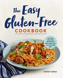 9781623159542-1623159547-The Easy Gluten-Free Cookbook: Fast and Fuss-Free Recipes for Busy People on a Gluten-Free Diet