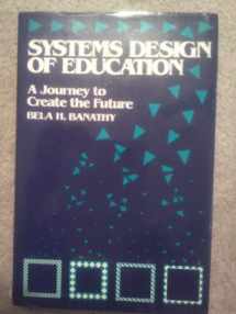 9780877782292-0877782296-Systems Design of Education: A Journey to Create the Future