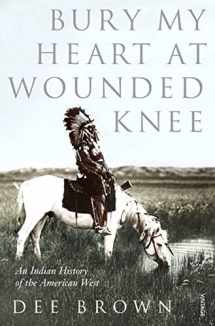 9780099526407-0099526409-Bury My Heart At Wounded Knee: An Indian History of the American West