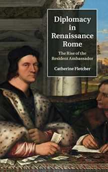 9781107107793-1107107792-Diplomacy in Renaissance Rome: The Rise of the Resident Ambassador
