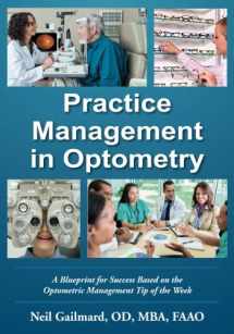 9780999133606-0999133608-Practice Management in Optometry: A Blueprint for Success Based on the Optometric Management Tip of the Week