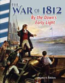 9781493837946-149383794X-The War of 1812: By the Dawn's Early Light - Social Studies Book for Kids - Great for School Projects and Book Reports (Social Studies: Informational Text)